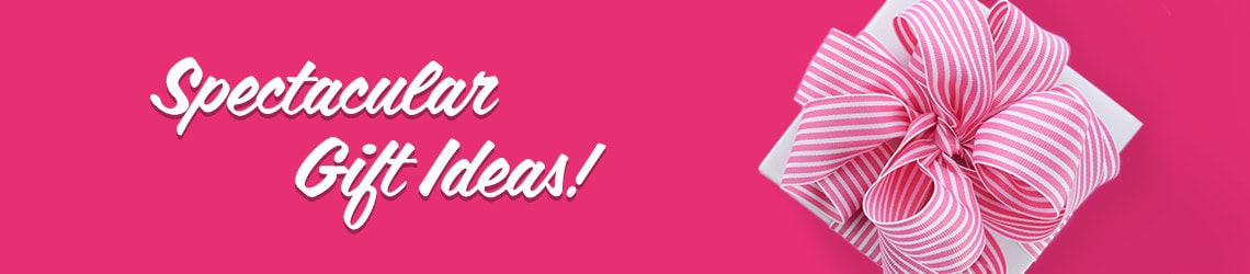 Spectacular Gift Ideas
